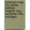 American Map City Slicker Sterling Heights/ Troy/ Rochester Hills, Michigan door Onbekend