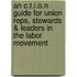 An C.T.I.O.N Guide For Union Reps, Stewards & Leaders In The Labor Movement