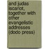 And Judas Iscariot, Together With Other Evangelistic Addresses (Dodo Press)