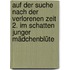 Auf der Suche nach der verlorenen Zeit 2. Im Schatten junger Mädchenblüte
