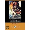 Autobiographic Sketch, The Wibelungen, And The Nibelungen-Myth (Dodo Press) by Richard Wagner