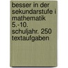 Besser in der Sekundarstufe I Mathematik 5.-10. Schuljahr. 250 Textaufgaben door Jochen Kreusch