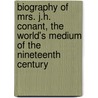 Biography Of Mrs. J.H. Conant, The World's Medium Of The Nineteenth Century door Theodore Parker