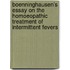 Boenninghausen's Essay On The Homoeopathic Treatment Of Intermittent Fevers