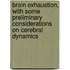 Brain Exhaustion, With Some Preliminary Considerations On Cerebral Dynamics