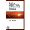 Brazil, A Description Of People, Country And Happenings There And Elsewhere door J.D. McEwen