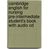 Cambridge English For Nursing Pre-Intermediate Student's Book With Audio Cd by Virginia Allum