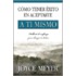 Como Tener Exito en Aceptarte A Ti Mismo = How to Succeed at Being Yourself