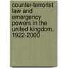 Counter-Terrorist Law And Emergency Powers In The United Kingdom, 1922-2000 door Laura K. Donohue