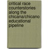 Critical Race Counterstories Along the Chicana/Chicano Educational Pipeline door Tara Yosso