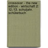 Crossover - The New Edition - Wirtschaft 2: 12./13. Schuljahr. Schülerbuch by Unknown