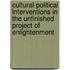 Cultural-Political Interventions In The Unfinished Project Of Enlightenment