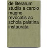 De Literarum Studiis A Carolo Magno Revocatis Ac Schola Palatina Instaurata door Johann Christian Felix Bhr