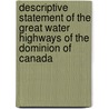 Descriptive Statement Of The Great Water Highways Of The Dominion Of Canada door Thomas Evans Blackwell