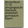 Deutschbuch 11./12. Jahrgangsstufe Oberstufe. Arbeitsheft. Gymnasium Bayern door Ida Hackenbroch-Krafft