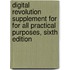 Digital Revolution Supplement for for All Practical Purposes, Sixth Edition