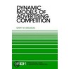 Dynamic Models of Advertising Competition, Open- And Closed-Loop Extensions by Gary M. Erickson