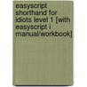 EasyScript Shorthand for Idiots Level 1 [With Easyscript I Manual/Workbook] by Leonard D. Levin
