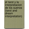 El Tarot y La Interpretacion de Los Suenos (Tarot and Dream Interpretation) by Julie Gillentine