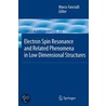 Electron Spin Resonance And Related Phenomena In Low-Dimensional Structures by Marco Fanciulli