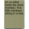 En un Arbol Estan los Cinco Monitos / Five Little Monkeys Sitting In A Tree door Eileen Christelow