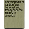 Encyclopedia of Lesbian, Gay, Bisexual and Transgendered History in America door Onbekend