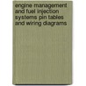 Engine Management And Fuel Injection Systems Pin Tables And Wiring Diagrams by Charles White
