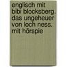 Englisch Mit Bibi Blocksberg. Das Ungeheuer Von Loch Ness. Mit Hörspie door Vincent Andreas