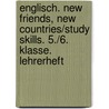 Englisch. New friends, new countries/Study skills. 5./6. Klasse. Lehrerheft door Peggy Fehily