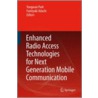 Enhanced Radio Access Technologies For Next Generation Mobile Communication by Unknown