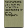 Entrenamiento Para Jovenes Deportistas / Total Training for Young Champions door Tudor O. Bompa