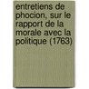 Entretiens De Phocion, Sur Le Rapport De La Morale Avec La Politique (1763) door Gabriel Bonnot De Mably