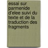Essai Sur Parmenide D'Elee Suivi Du Texte Et De La Traduction Des Fragments door Francis Marie Riaux Francis Riaux