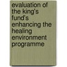 Evaluation Of The King's Fund's Enhancing The Healing Environment Programme door Susan Francis