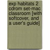 Exp Habitats 2 Cdrom Set-mac Classroom [with Softcover, And A User's Guide] by Unknown