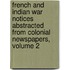 French And Indian War Notices Abstracted From Colonial Newspapers, Volume 2