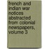French And Indian War Notices Abstracted From Colonial Newspapers, Volume 3