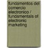 Fundamentos del Comercio Electronico / Fundamentals of Electronic Marketing