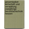 Gesamtpaket Wirtschaft und Verwaltung. Zweijährige Berufsfachschule Hessen by Unknown