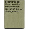 Geschichte Der Kirche Von Der Franzosischen Revolution Bis Auf De Gegenwart door Joseph Ignaz Ritter