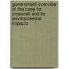 Government Overview Of The Case For Crossrail And Its Environmental Impacts by Great Britain. Department for Transport