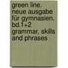 Green Line. Neue Ausgabe für Gymnasien. Bd.1+2 Grammar, skills and phrases by Martina Angele