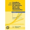 Grundkurs Mathematik für Ingenieure, Natur- und Wirtschaftswissenschaftler by Kurt Marti