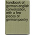 Handbook Of German-English Conversation, With A Few Pieces Of German Poetry