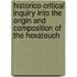 Historico-Critical Inquiry Into The Origin And Composition Of The Hexateuch