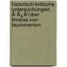 Historisch-Kritische Untersuchungen Ã¯Â¿Â½Ber Timaios Von Tauromenion by Unknown