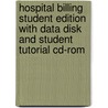 Hospital Billing Student Edition With Data Disk And Student Tutorial Cd-Rom by Chestnut Hill