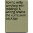How to Write Anything with Readings & Writing Across the Curriculum Package