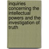 Inquiries Concerning The Intellectual Powers And The Investigation Of Truth by John Abercrombie