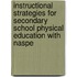 Instructional Strategies for Secondary School Physical Education with Naspe